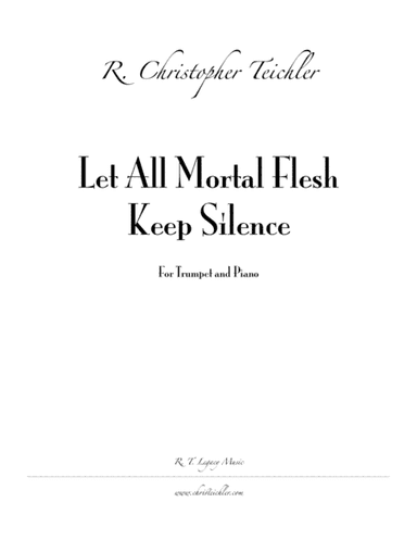 Let All Mortal Flesh Keep Silence (arr. R.T. Legacy)
