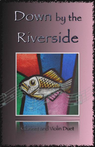 Down by the Riverside, Gospel Hymn for Clarinet and Violin Duet (arr. David McKeown)