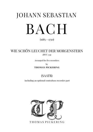 Wie schön leuchtet der Morgenstern, BWV 739 (arr. Thomas Pickering)