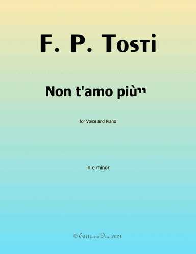 Non tamo piu! by Tosti,In e minor (arr. Editions Dao)