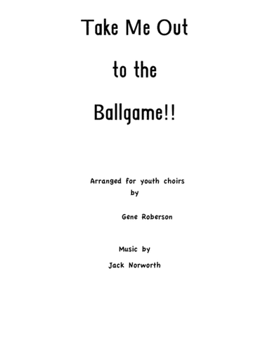 Take Me Out to the Ballgame for Youth Choir (arr. Gene Roberson)