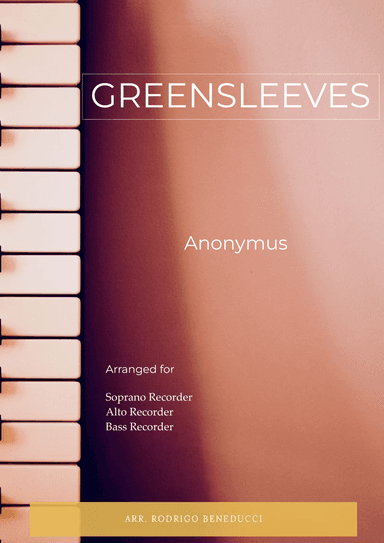 GREENSLEEVES - ANONYMUS – SOPRANO, ALTO & BASS RECORDER TRIO (arr. RODRIGO BENEDUCCI)