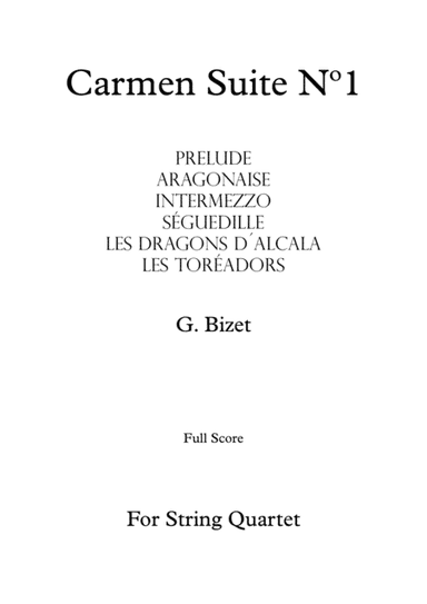 Carmen Suite Nº1 - G. Bizet - For String Quartet (Full Score) (arr. Daniel de la Rosa Oliva)
