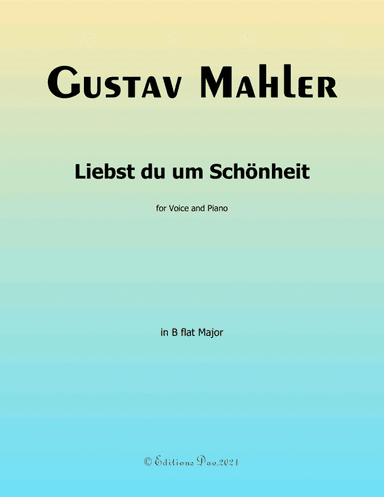 Liebst du um Schönheit, by Gustav Mahler, in B flat Major (arr. Editions Dao)