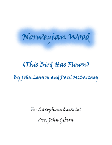 Norwegian Wood (This Bird Has Flown) (arr. John Gibson)