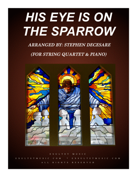 His Eye Is On The Sparrow (for String Quartet and Piano) (arr. Stephen DeCesare)