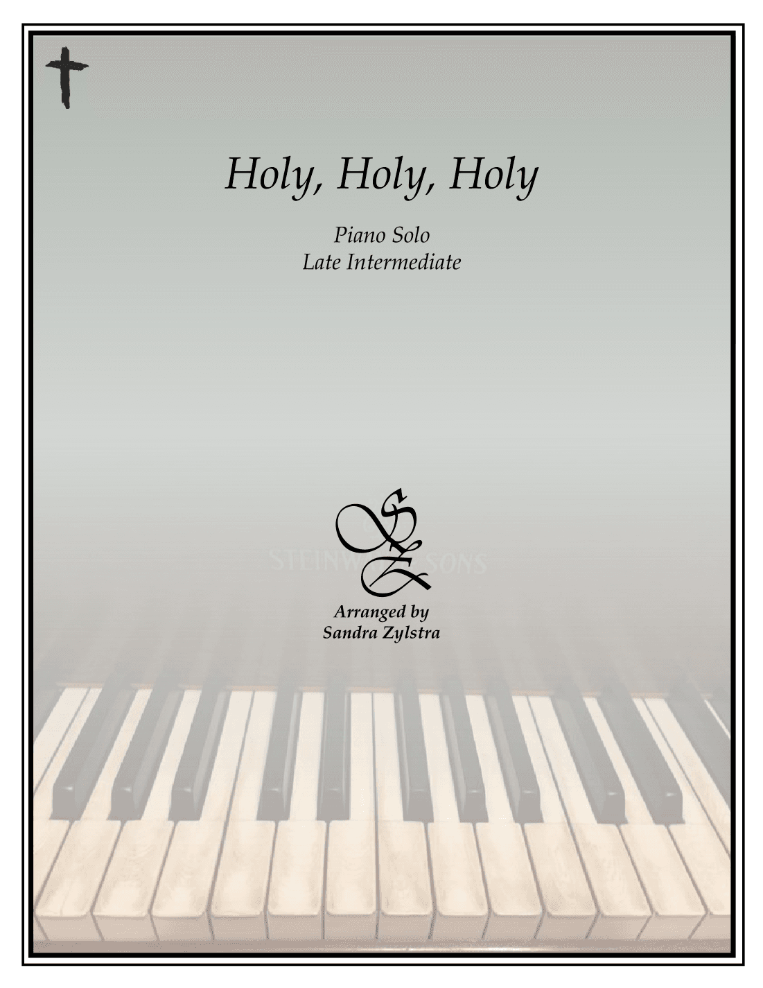 Holy, Holy, Holy (late intermediate piano solo) (arr. Sandra Zylstra)
