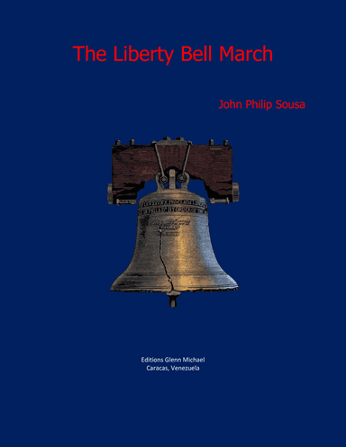 Sousa Liberty Bell for Orchestra (arr. Editions Glenn Michael, Caracas, Venezuela)