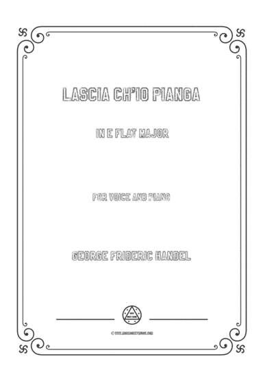 Handel-Lascia ch'io pianga in E flat Major,for Voice and Piano (arr. MSM)