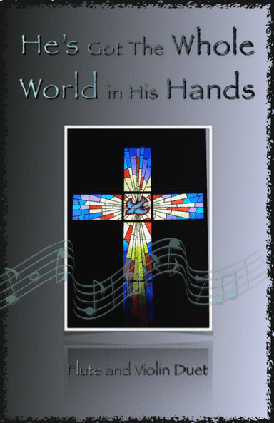 He's Got The Whole World in His Hands, Gospel Song for Flute and Violin Duet (arr. David McKeown)
