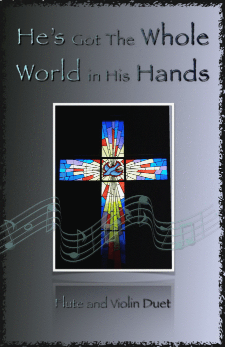 He's Got The Whole World in His Hands, Gospel Song for Flute and Violin Duet (arr. David McKeown)