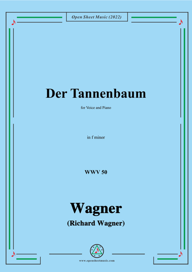 R. Wagner-Der Tannenbaum,WWV 50,in f minor,for Voice and Piano (arr. OSM Press)