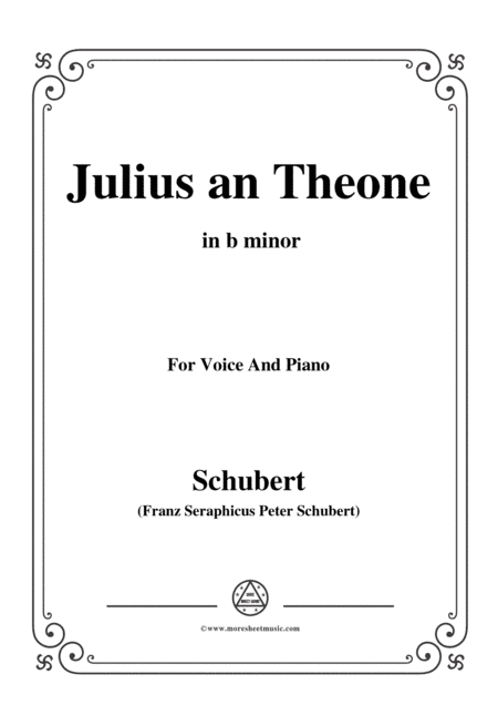 Schubert-Julius an Theone,in b minor,for Voice&Piano (arr. MSM)