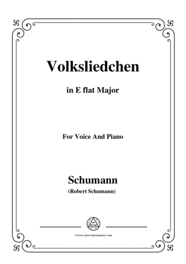 Schumann-Volksliedchen,in E flat Major,for Voice and Piano (arr. MSM)