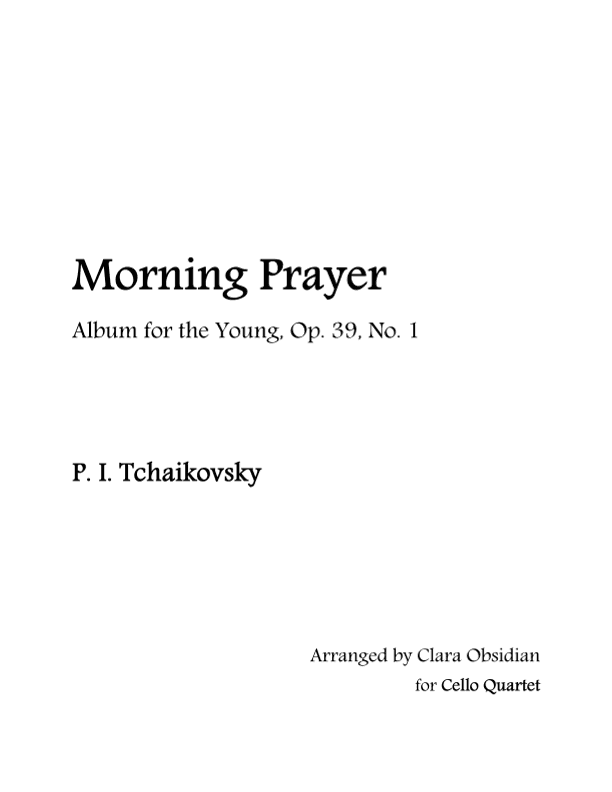 Album for the Young, op 39, No. 1: Morning Prayer for Cello Quartet (arr. Clara Obsidian)