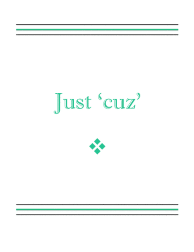 Just 'Cuz'