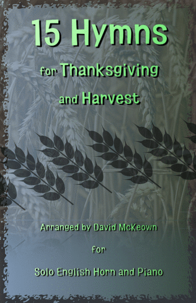 15 Favourite Hymns for Thanksgiving and Harvest for English Horn and Piano (arr. David McKeown)