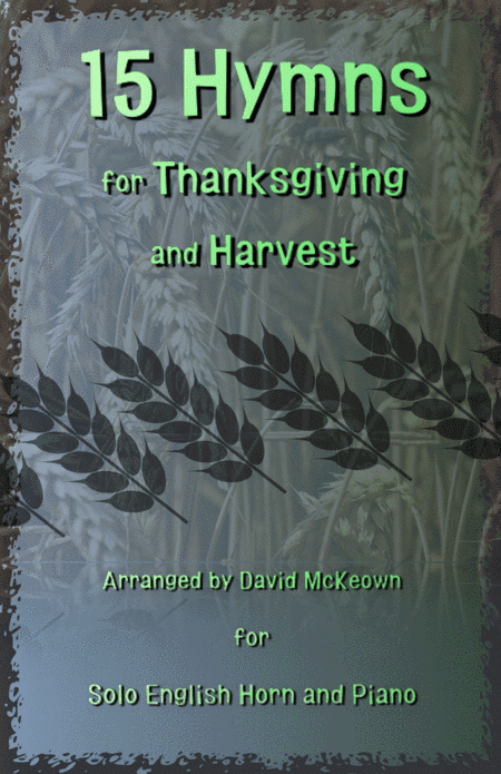 15 Favourite Hymns for Thanksgiving and Harvest for English Horn and Piano (arr. David McKeown)