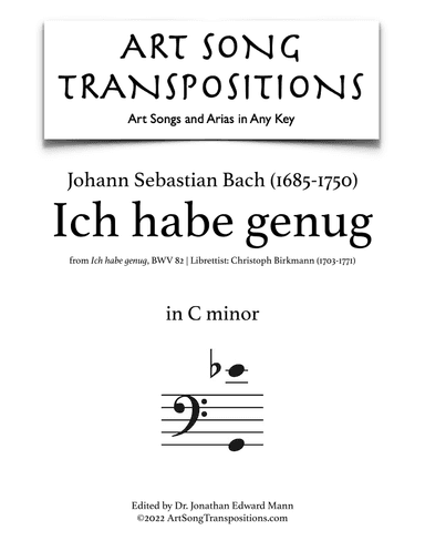 BACH: Ich habe genug (transposed to C minor) (arr. ArtSongTranspositions.com)