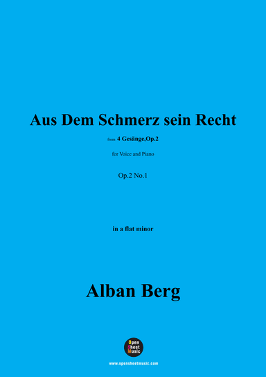 Alban Berg-Aus Dem Schmerz sein Recht(1910),in a flat minor,Op.2 No.1 (arr. OSM Press)
