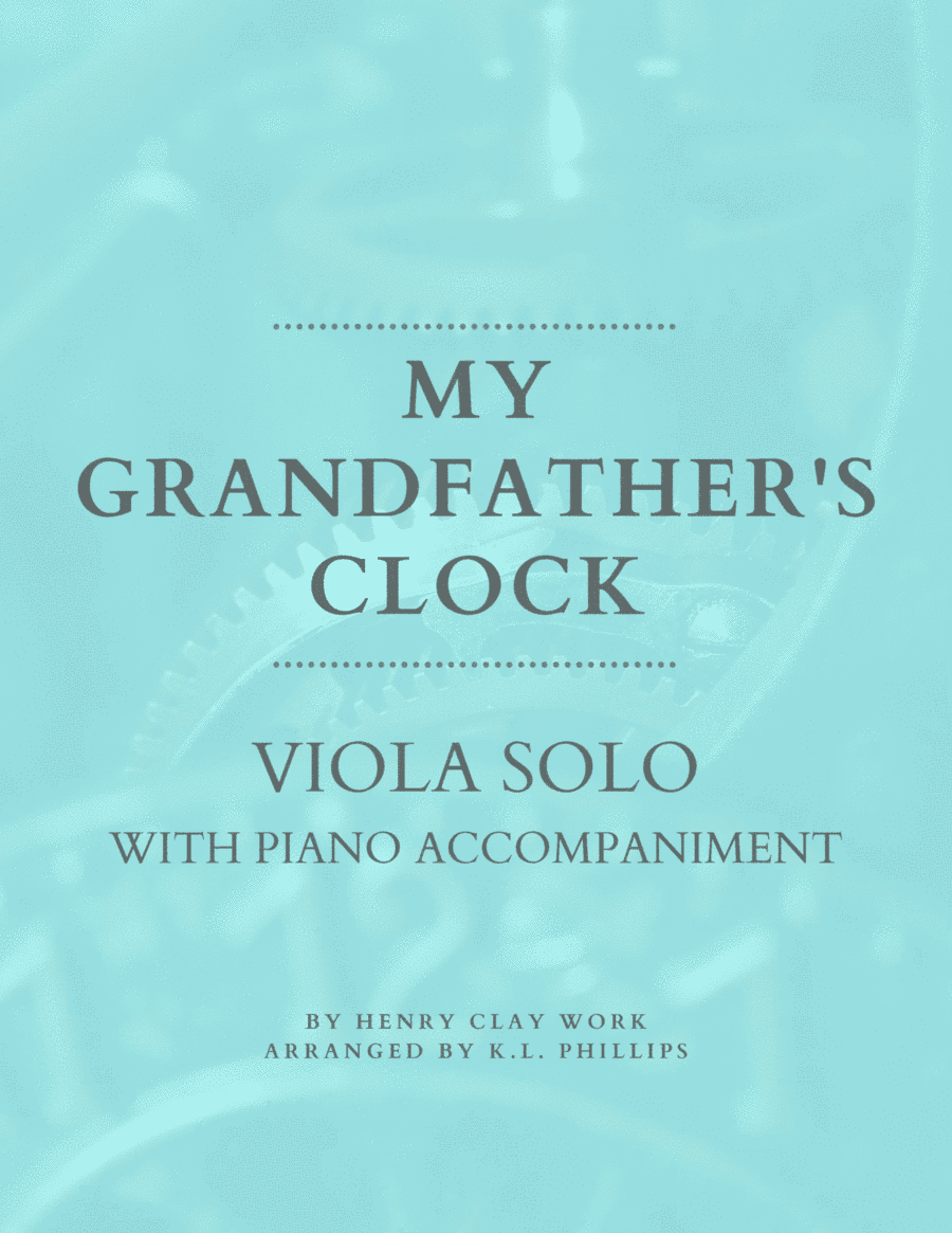 My Grandfather's Clock - Viola Solo with Piano Accompaniment (arr. K.L. Phillips)