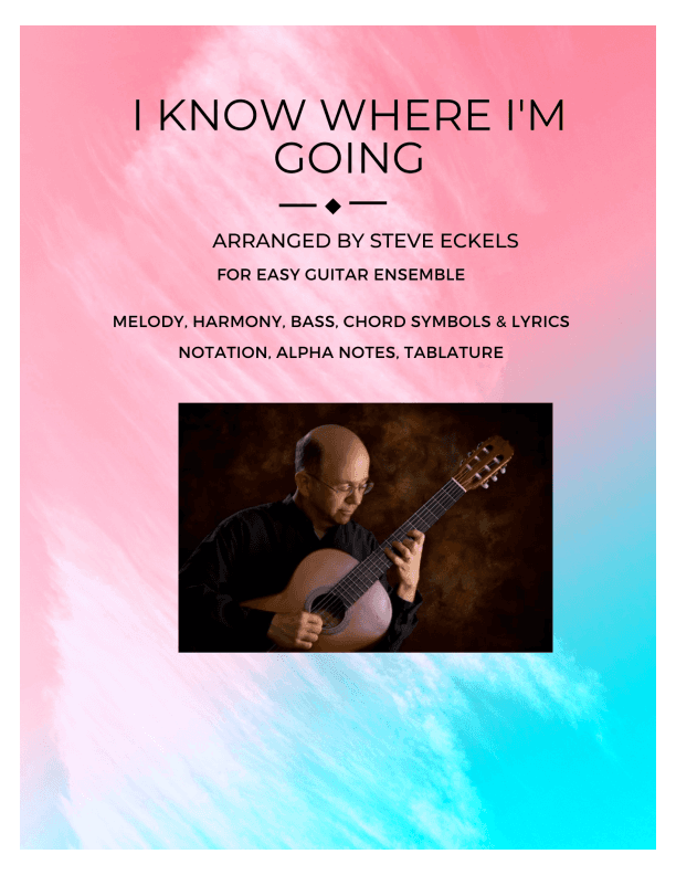 I know where I'm Going (arr. Steve Eckels)