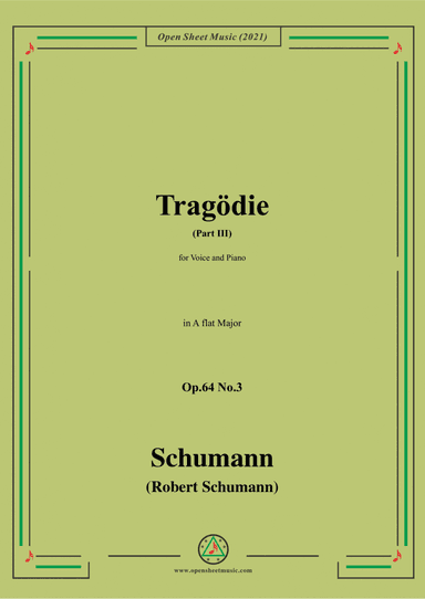 Schumann-Tragodie,Op.64 No.3(Part III),in A flat Major,for Voice and Piano (arr. Open Cloud)