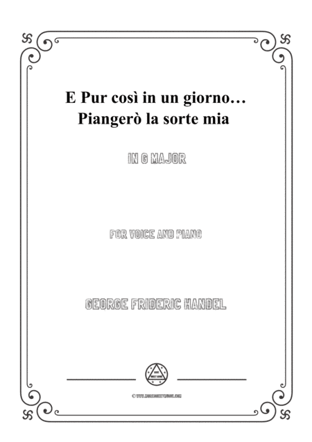 Handel-E pur così in un giorno...Piangerò la sorte mia in G Major,for Voice and Piano (arr. MSM)