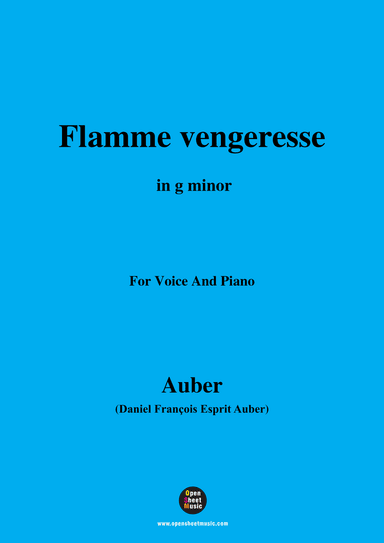 Auber-Flamme Vengeresse,from Le Domino Noir,in g minor,for Voice and Piano (arr. Open Cloud)