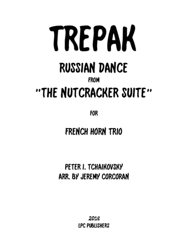 Trepak from The Nutcracker Suite for Three French Horns (arr. Jeremy Corcoran)