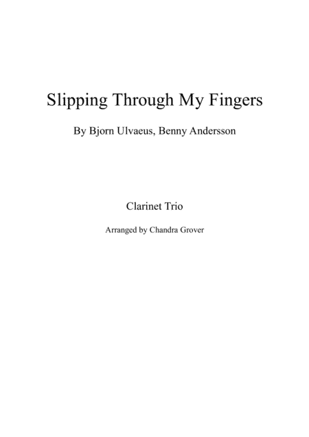 Slipping Through My Fingers (arr. Chandra Grover)