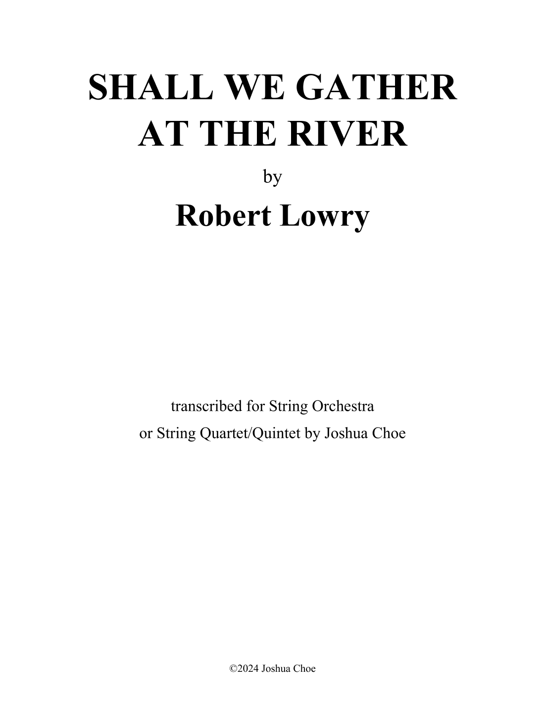 Shall We Gather at the River (arr. Joshua Choe)