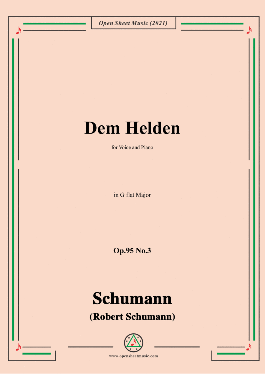 Schumann-Dem Helden,Op.95 No.3,in G flat Major,for Voice and Piano (arr. Open Cloud)