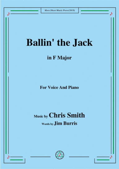 Chris Smith-Ballin' the Jack,in F Major,for Voice&Piano (arr. MSM)