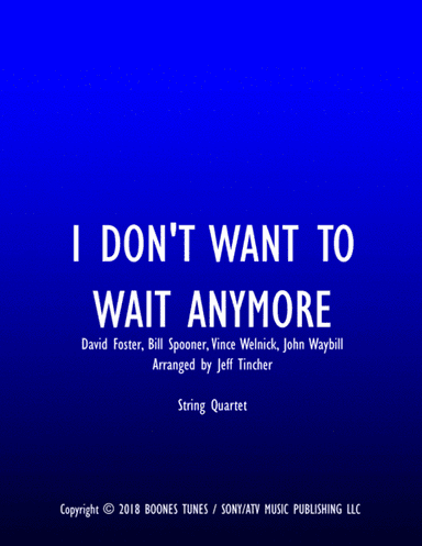 I Don't Want To Wait Anymore (arr. Jeff Tincher)