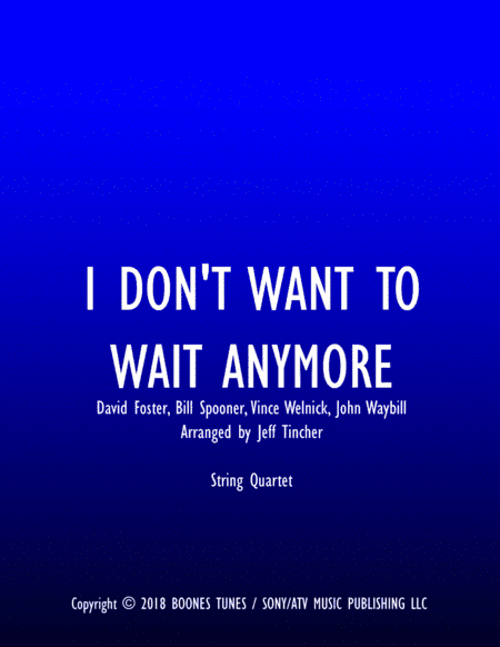 I Don't Want To Wait Anymore (arr. Jeff Tincher)