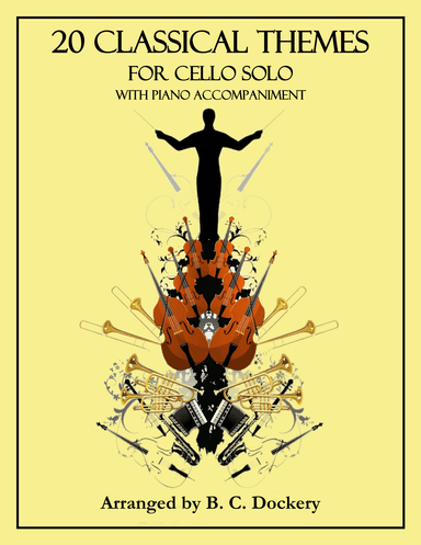 20 Classical Themes for Cello Solo with Piano Accompaniment (arr. B. C. Dockery)