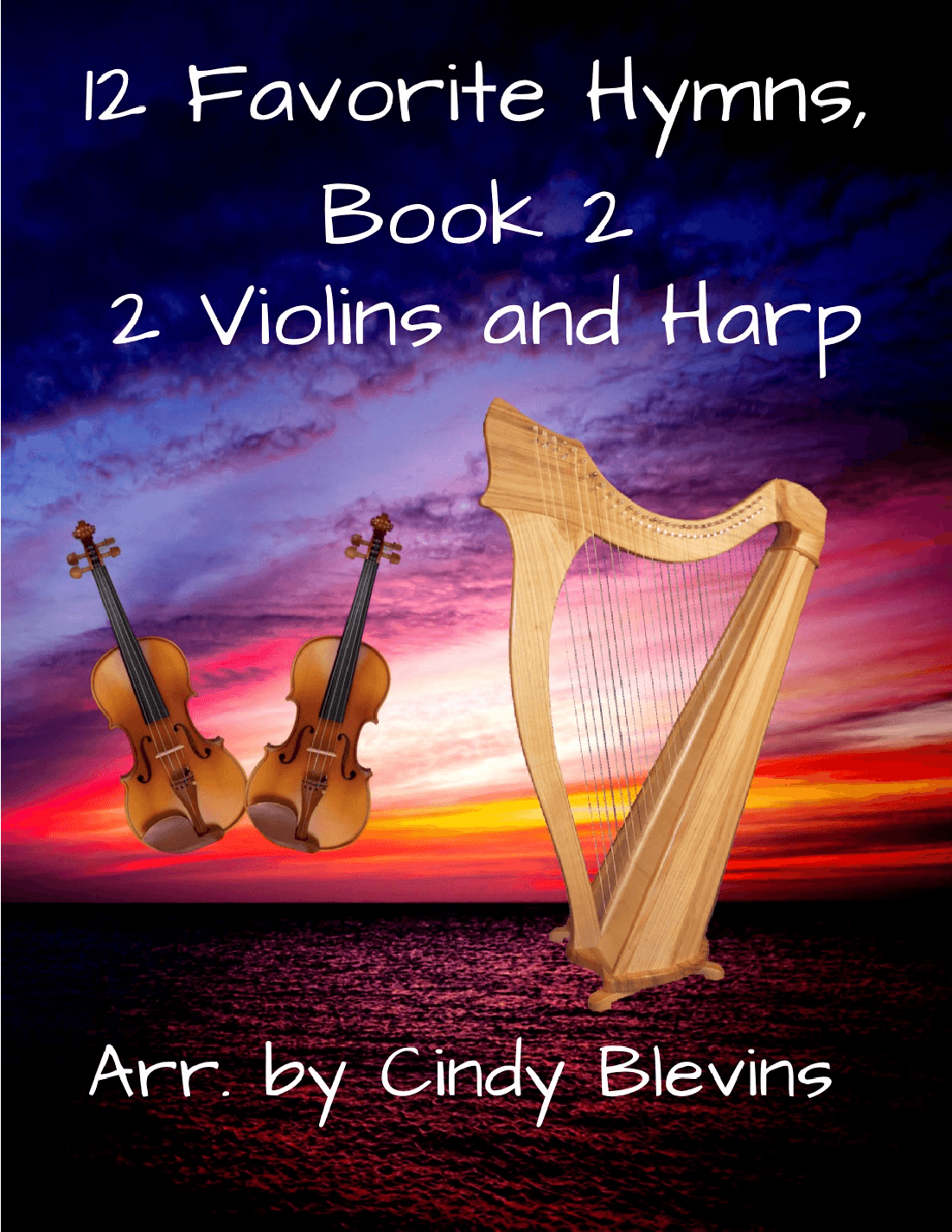 12 Favorite Hymns, Two Violins and Harp (arr. Cindy Blevins)