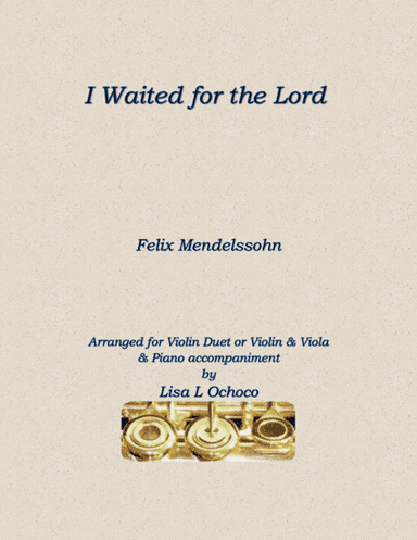 I Waited for the Lord for 2 Vln or Vln & Vla and Piano (arr. Lisa L Ochoco)