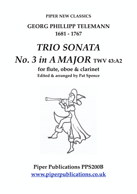 TELEMANN TRIO SONATA NO. 3 IN A MAJOR FOR FLUTE, OBOE & CLARINET (arr. Pat Spence)