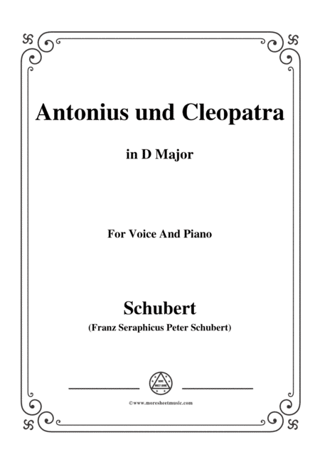 Schubert-Antonius und Cleopatra,in D Major,for Voice and Piano (arr. MSM)