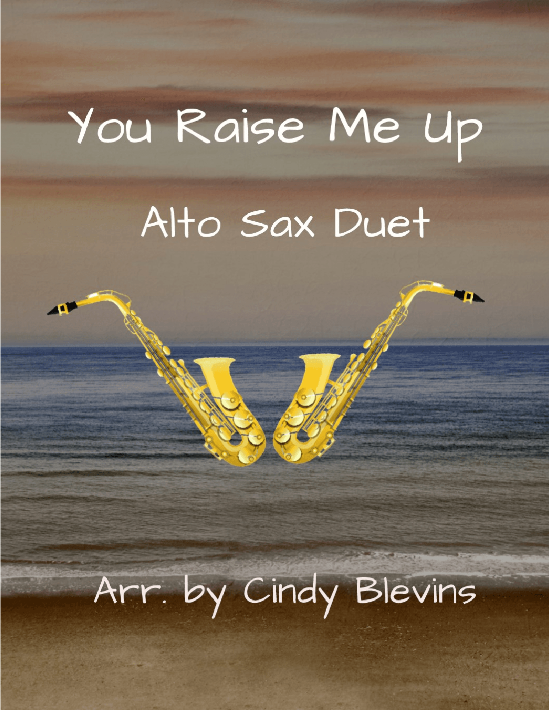 You Raise Me Up (arr. Cindy Blevins)