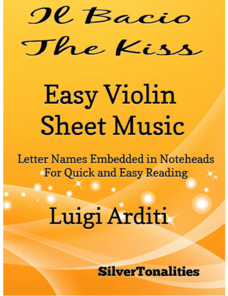 Il Bacio the Kiss Easy Violin Sheet Music (arr. SilverTonalities)
