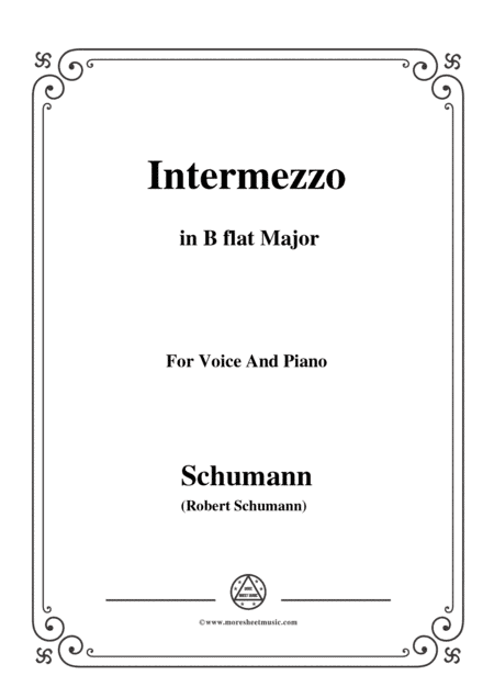 Schumann-Intermezzo,in B flat Major,for Voice and Piano (arr. MSM)