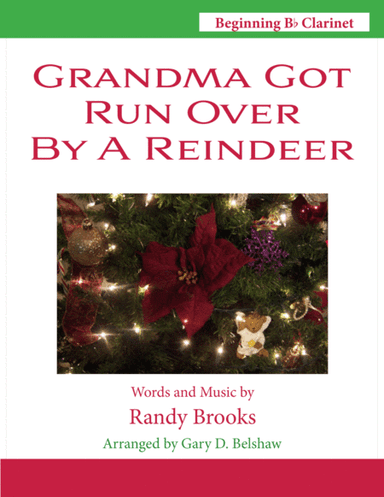 Grandma Got Run Over By A Reindeer (arr. Gary D. Belshaw (ASCAP))