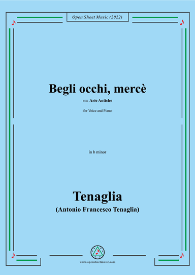 Tenaglia-Begli occhi,mercè,from Arie Antiche(Anthology of Italian Song),in b minor,for Voice and Pia (arr. OSM Press)