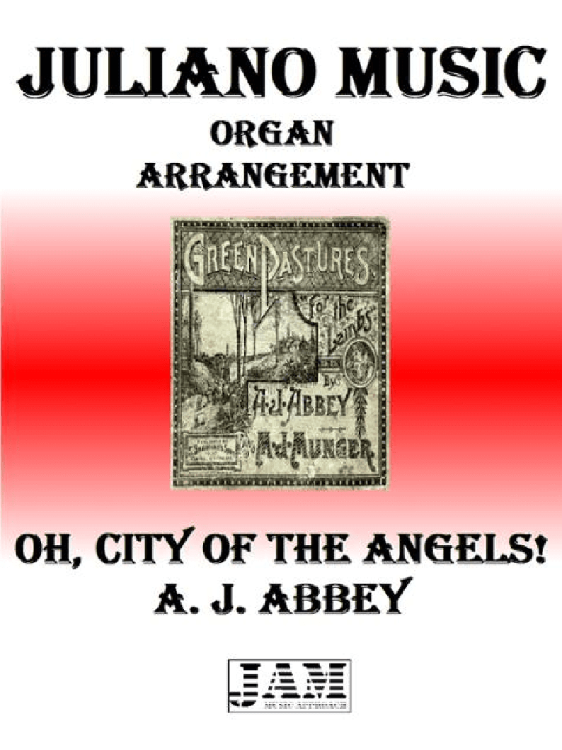 OH, CITY OF ANGELS - A. J. ABBEY (HYMN - EASY ORGAN) (arr. Juliano Music)