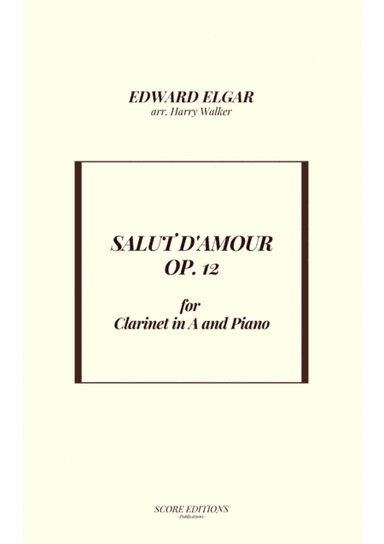 Salut D' Amour (for Clarinete in A and Piano) (arr. Harry Walker)