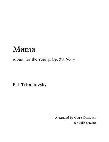 Album for the Young, op 39, No. 4: Mama for Cello Quartet (arr. Clara Obsidian)