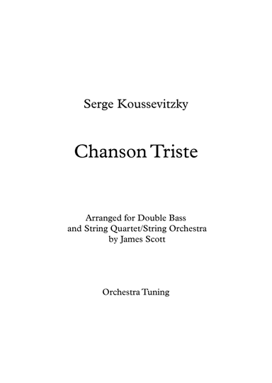 Chanson Triste arranged for solo double bass in orchestra tuning and string quartet/string orchestra (arr. James Scott)